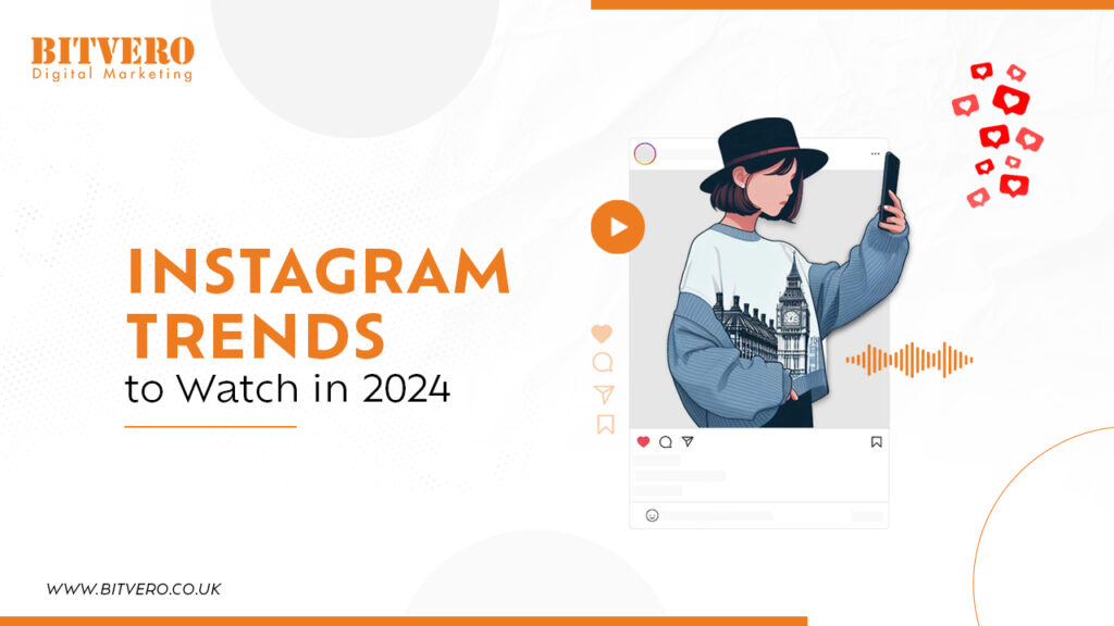 Instagram Trends to Watch in 2024